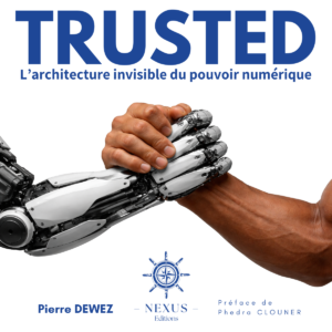 TRUSTED - L'architecture invisible du pouvoir numérique